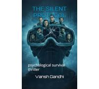 THE SILENT PROTOCOL: psychological survival thriller (part 1)