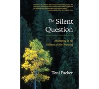 The Silent Question: Meditating in the Stillness of Not-Knowing