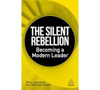 The Silent Rebellion : Becoming a Modern Leader
