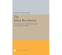 Silent Revolution: Changing Values & Political Styles Among Western Publics-Princeton Legacy Library