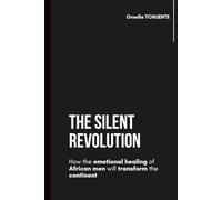 The silent revolution: How the emotional healing of African men will transform the continent