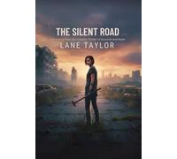 The Silent Road: A Gripping Post-Apocalyptic Thriller of Survival and Hope