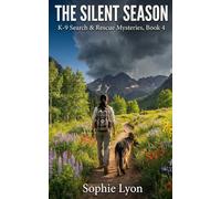 The Silent Season: K-9 Search & Rescue Mysteries, Book 4