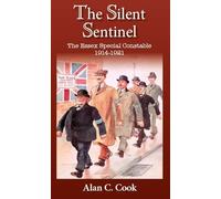 The Silent Sentinel: The Essex Special Constable 1914-1921