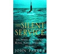 The Silent Service – The Inside Story of the Royal Navy's Submarine Heroes – Headline