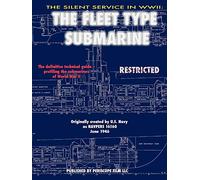 The Silent Service in World War II: The Fleet Type Submarine