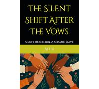 The Silent Shift After The Vows: A soft rebellion, A seismic wave