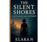 The Silent Shores: A Tale of Survival, Truth, and Shadows