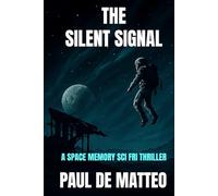 The Silent Signal: A First Contact Sci-Fi Thriller