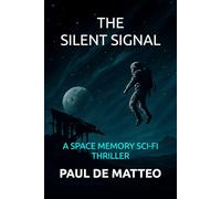 The Silent Signal: A First Contact Science Fiction Novel