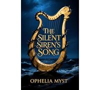 The Silent Siren's Song: A Romantasy Retelling Where Silence Speaks Louder Than Any Curse (Curse Weaver)