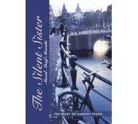 The Silent Sister: The Diary of Margot Frank