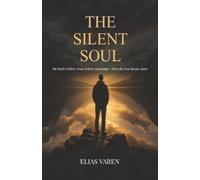 The Silent Soul: The Battle Within: From Drift to awakening - When the soul speaks again