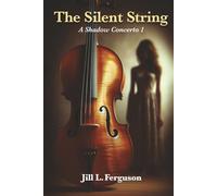 The Silent String: A Female Assassin Spy Thriller Series: A Shadow Concerto Book 1