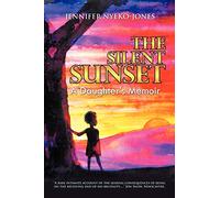 The Silent Sunset: A Daughter's Memoir