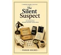The Silent Suspect: An Interactive Murder Mystery Puzzle Book