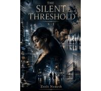 The Silent Threshold (THE ARCHIVE OF QUIET FIRES)