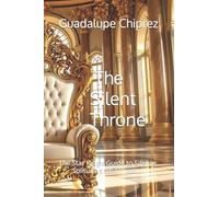 The Silent Throne: The Star King's Guide to Silence, Solitude, and Stillness