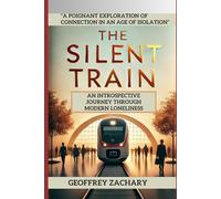 THE SILENT TRAIN: AN INTROSPECTIVE JOURNEY THROUGH MODERN LONELINESS