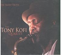 The Tony Kofi Quartet - The Silent Truth