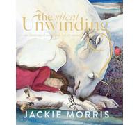 The Silent Unwinding: And Other Dreamings