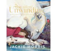 The Silent Unwinding : And Other Dreamings
