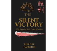 The Silent Victory: 365 Days of Sun Tzu's Wisdom