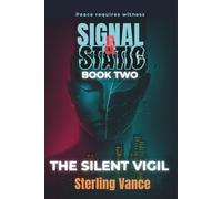 The Silent Vigil: Book Two of Signal & Static: 2