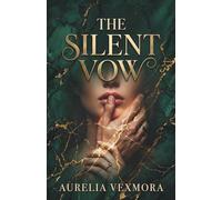 The Silent Vow: A Steamy Confession of a Forbidden Reunion (SINS WE CRAVED)