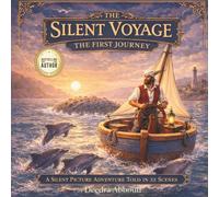 The Silent Voyage: The First Journey (Wordless Journeys)