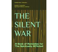 THE SILENT WAR: A Book of Remedies for The Spiritually Afflicted