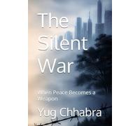 The Silent War: When Peace Becomes a Weapon