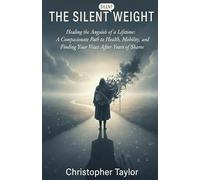 The Silent Weight: Healing the Anguish of a Lifetime: A Compassionate Path to Health, Mobility, and Finding Your Voice After Years of Shame. ... the age of 40 and those with Type 2 Diabetes)