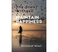The Silent Witness: Maintain Happiness