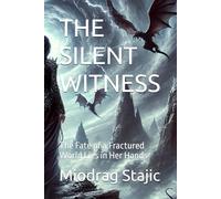 THE SILENT WITNESS: The Fate of a Fractured World Lies in Her Hands (Chronicles of Light and Shadow)