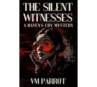 The Silent Witnesses: A Haven's Cry Mystery (Margaret Gravelark's Sketch Detective files)