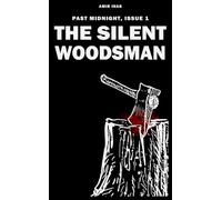 The Silent Woodsman: An award-wining short story (Past Midnight)