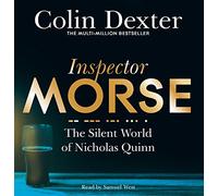 The Silent World of Nicholas Quinn: The Third Case in the Classic Inspector Morse Series