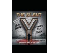 The Silent Y: Humanity's Wave in the AI Era: Volume I