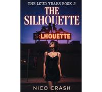The Silhouette: The Loud Years Book 2