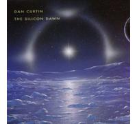 DAN CURTIN - THE SILICON DAWN [VINYL]