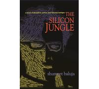 The Silicon Jungle: A Novel of Deception, Power, and Internet Intrigue