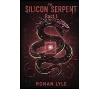 The Silicon Serpent: Part I: 1 (Lucifer Primos)
