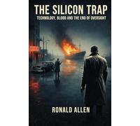 The Silicon Trap: Technology, Blood, and the End of Oversight