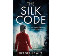 The SIlk Code: An utterly sweeping and heart-breaking WW2 historical fiction novel for 2024! (WW2 Secret Agent Series)