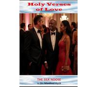 The Silk Noose: Satanic Verses of Love (Holy Verses of Love)