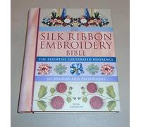 The Silk Ribbon Embroidery Bible