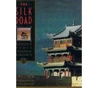 The Silk Road: Beyond the Celestial Kingdom