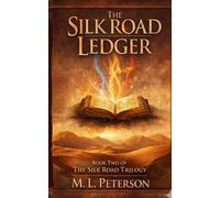 The Silk Road Ledger: The Scales Remember What Men Try to Forget (The Silk Road Trilogy)