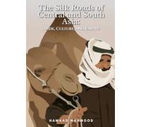 The Silk Roads of Central and South Asia: Trade, Culture, and Empire